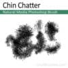 Chin Chatter - Photoshop Natural Media Brush